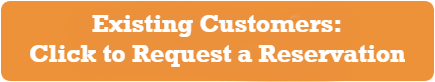 Existing Customers - Click to Request a Reservation